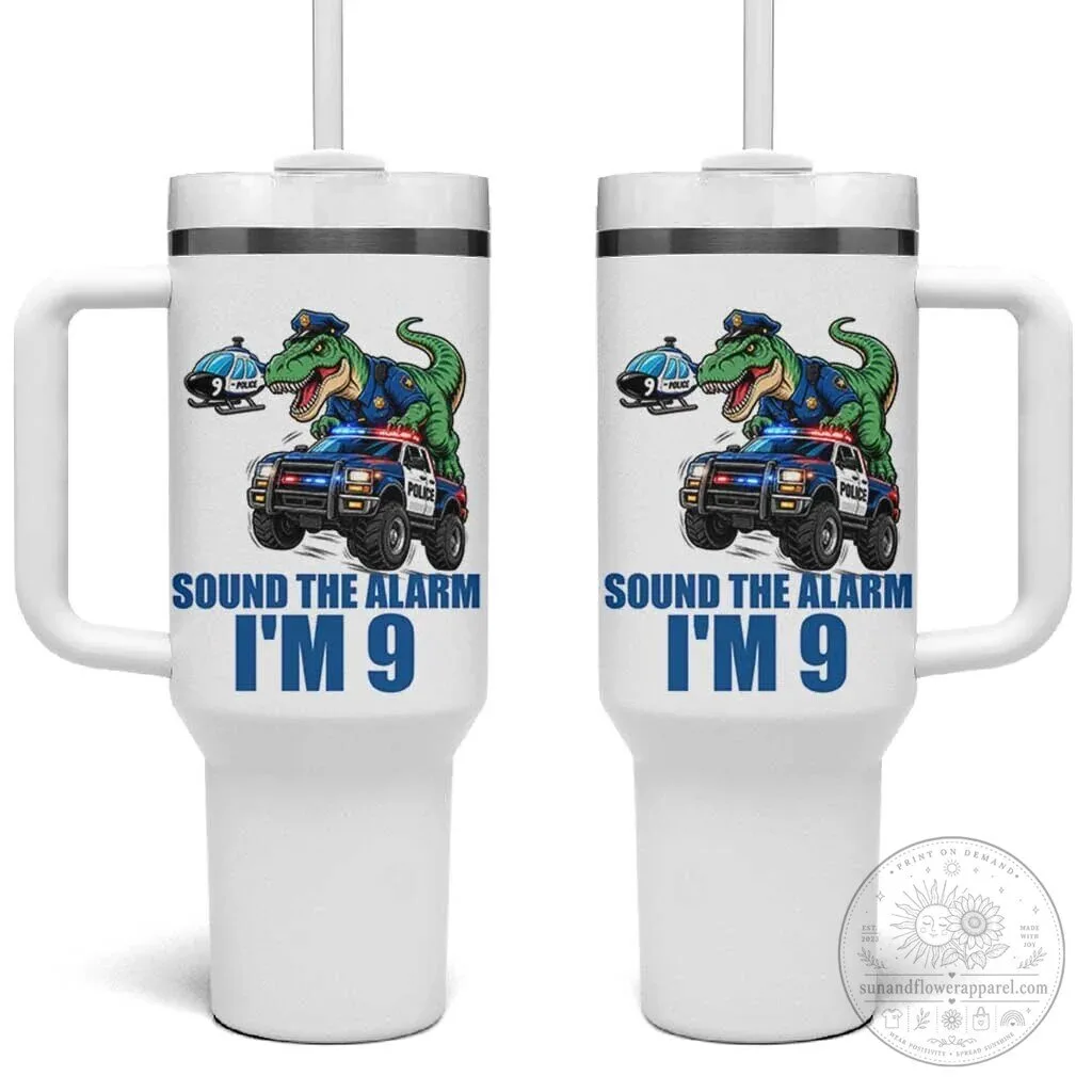 Funny Police Car Dinosaur 9th Birthday Tumbler With Handle Sound The Alarm I Am 9